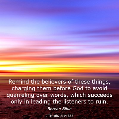 Picture 03 - 2 Timothy 2:14 BSB - Remind the believers of these things, charging - Bible Verse Picture