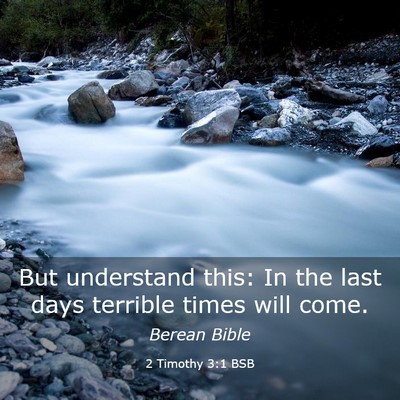 Picture 03 - 2 Timothy 3:1 BSB - But understand this: In the last days terrible - Bible Verse Picture