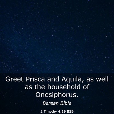 Picture 03 - 2 Timothy 4:19 BSB - Greet Prisca and Aquila, as well as the household - Bible Verse Picture