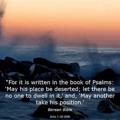 Picture 03 - Acts 1:20 BSB - “For it is written in the book of Psalms: - Bible Verse Picture
