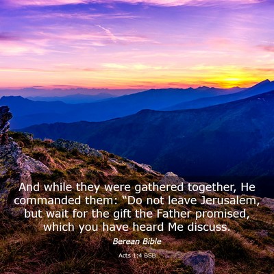 Picture 03 - Acts 1:4 BSB - And while they were gathered together, He - Bible Verse Picture