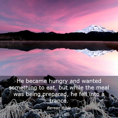 Picture 03 - Acts 10:10 BSB - He became hungry and wanted something to eat, but - Bible Verse Picture