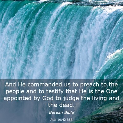 Picture 03 - Acts 10:42 BSB - And He commanded us to preach to the people and - Bible Verse Picture