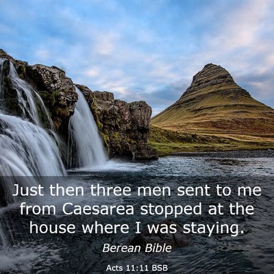 Picture 03 - Acts 11:11 BSB - Just then three men sent to me from Caesarea - Bible Verse Picture