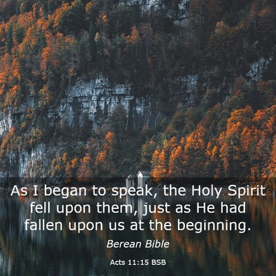 Picture 03 - Acts 11:15 BSB - As I began to speak, the Holy Spirit fell upon - Bible Verse Picture