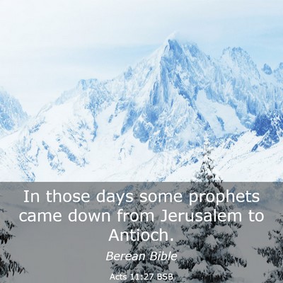 Picture 03 - Acts 11:27 BSB - In those days some prophets came down from - Bible Verse Picture