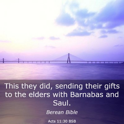 Picture 03 - Acts 11:30 BSB - This they did, sending their gifts to the elders - Bible Verse Picture