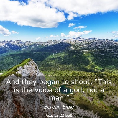 Picture 03 - Acts 12:22 BSB - And they began to shout, “This is the voice of - Bible Verse Picture