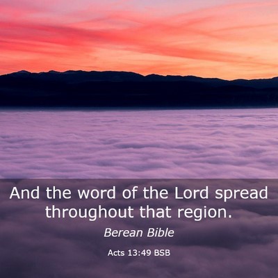 Picture 03 - Acts 13:49 BSB - And the word of the Lord spread throughout that - Bible Verse Picture