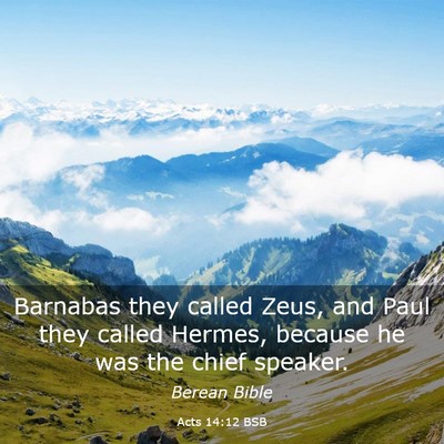 Picture 03 - Acts 14:12 BSB - Barnabas they called Zeus, and Paul they called - Bible Verse Picture