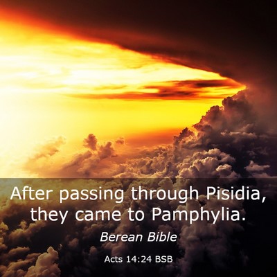 Picture 03 - Acts 14:24 BSB - After passing through Pisidia, they came to - Bible Verse Picture
