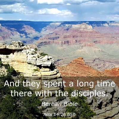 Picture 03 - Acts 14:28 BSB - And they spent a long time there with the - Bible Verse Picture