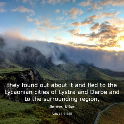 Picture 03 - Acts 14:6 BSB - they found out about it and fled to the Lycaonian - Bible Verse Picture