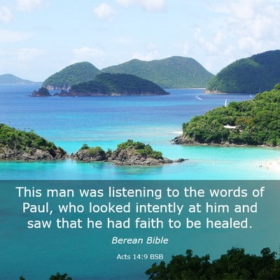 Picture 03 - Acts 14:9 BSB - This man was listening to the words of Paul, who - Bible Verse Picture