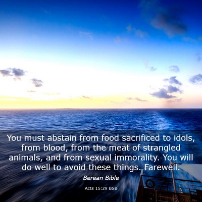 Picture 03 - Acts 15:29 BSB - You must abstain from food sacrificed to idols, - Bible Verse Picture