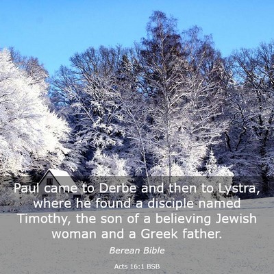 Picture 03 - Acts 16:1 BSB - Paul came to Derbe and then to Lystra, where he - Bible Verse Picture
