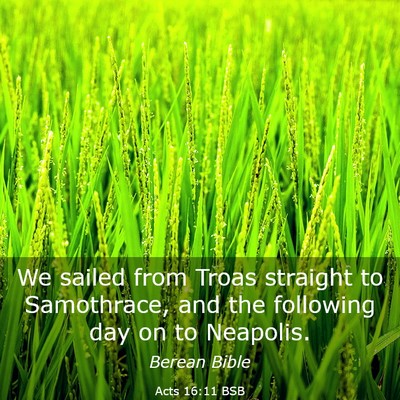 Picture 03 - Acts 16:11 BSB - We sailed from Troas straight to Samothrace, and - Bible Verse Picture