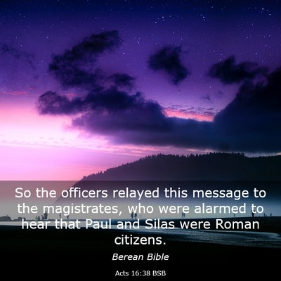 Picture 03 - Acts 16:38 BSB - So the officers relayed this message to the - Bible Verse Picture