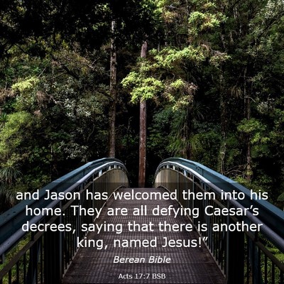 Picture 03 - Acts 17:7 BSB - and Jason has welcomed them into his home. They - Bible Verse Picture