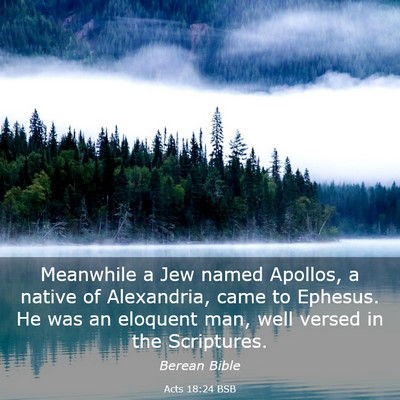 Picture 03 - Acts 18:24 BSB - Meanwhile a Jew named Apollos, a native of - Bible Verse Picture