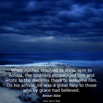Picture 03 - Acts 18:27 BSB - When Apollos resolved to cross over to Achaia, - Bible Verse Picture