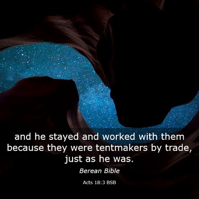 Picture 03 - Acts 18:3 BSB - and he stayed and worked with them because they - Bible Verse Picture