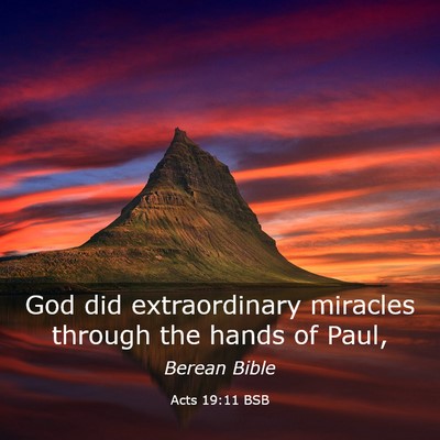 Picture 03 - Acts 19:11 BSB - God did extraordinary miracles through the hands - Bible Verse Picture