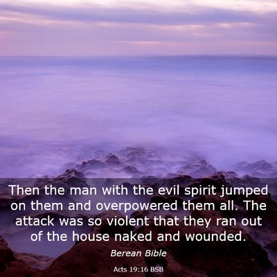 Picture 03 - Acts 19:16 BSB - Then the man with the evil spirit jumped on them - Bible Verse Picture