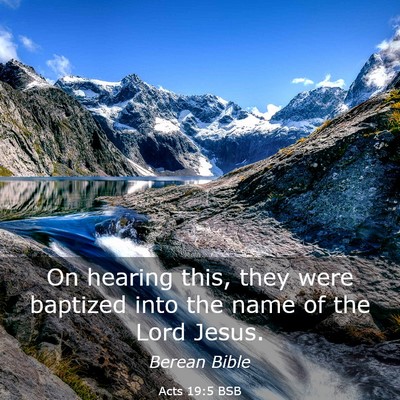 Picture 03 - Acts 19:5 BSB - On hearing this, they were baptized into the name - Bible Verse Picture