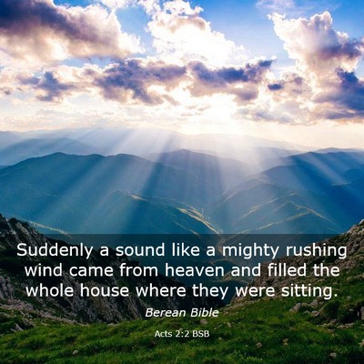 Picture 03 - Acts 2:2 BSB - Suddenly a sound like a mighty rushing wind came - Bible Verse Picture