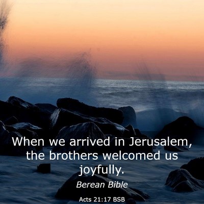 Picture 03 - Acts 21:17 BSB - When we arrived in Jerusalem, the brothers - Bible Verse Picture