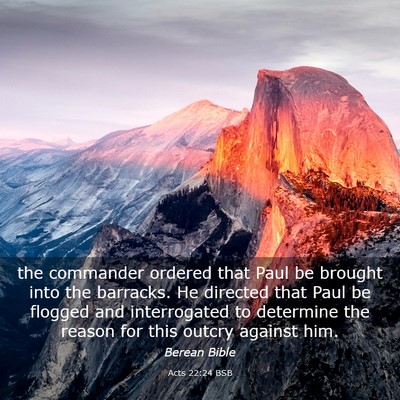 Picture 03 - Acts 22:24 BSB - the commander ordered that Paul be brought into - Bible Verse Picture