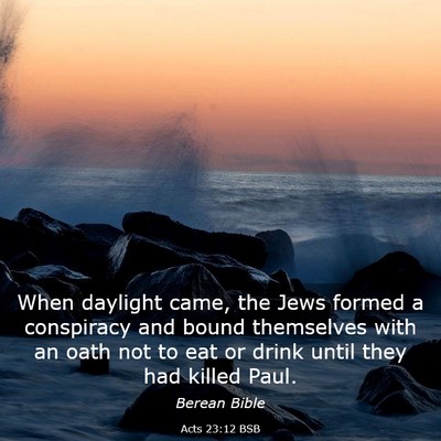 Picture 03 - Acts 23:12 BSB - When daylight came, the Jews formed a conspiracy - Bible Verse Picture