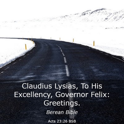 Picture 03 - Acts 23:26 BSB - Claudius Lysias, To His Excellency, Governor - Bible Verse Picture
