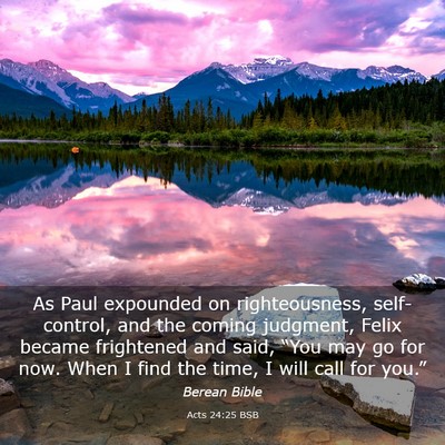 Picture 03 - Acts 24:25 BSB - As Paul expounded on righteousness, self-control, - Bible Verse Picture