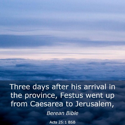 Picture 03 - Acts 25:1 BSB - Three days after his arrival in the province, - Bible Verse Picture