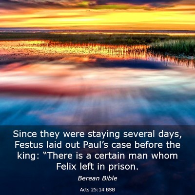 Picture 03 - Acts 25:14 BSB - Since they were staying several days, Festus laid - Bible Verse Picture