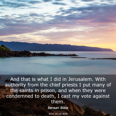 Picture 03 - Acts 26:10 BSB - And that is what I did in Jerusalem. With - Bible Verse Picture