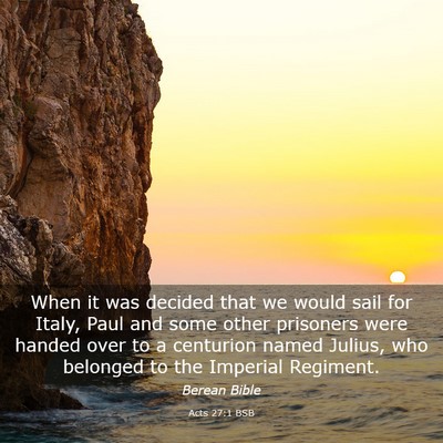 Picture 03 - Acts 27:1 BSB - When it was decided that we would sail for Italy, - Bible Verse Picture