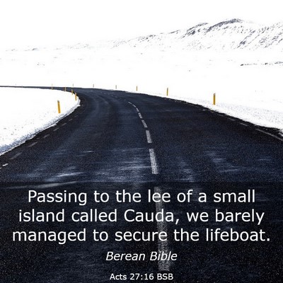 Picture 03 - Acts 27:16 BSB - Passing to the lee of a small island called - Bible Verse Picture