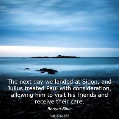 Picture 03 - Acts 27:3 BSB - The next day we landed at Sidon, and Julius - Bible Verse Picture