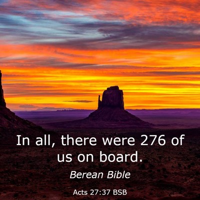 Picture 03 - Acts 27:37 BSB - In all, there were 276 of us on - Bible Verse Picture