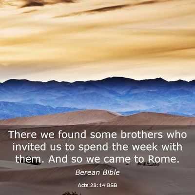 Picture 03 - Acts 28:14 BSB - There we found some brothers who invited us to - Bible Verse Picture
