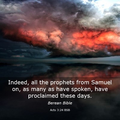 Picture 03 - Acts 3:24 BSB - Indeed, all the prophets from Samuel on, as many - Bible Verse Picture