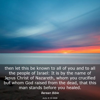Picture 03 - Acts 4:10 BSB - then let this be known to all of you and to all - Bible Verse Picture