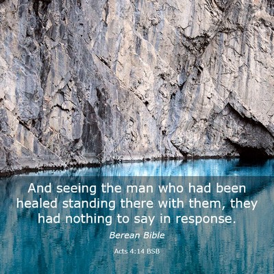 Picture 03 - Acts 4:14 BSB - And seeing the man who had been healed standing - Bible Verse Picture