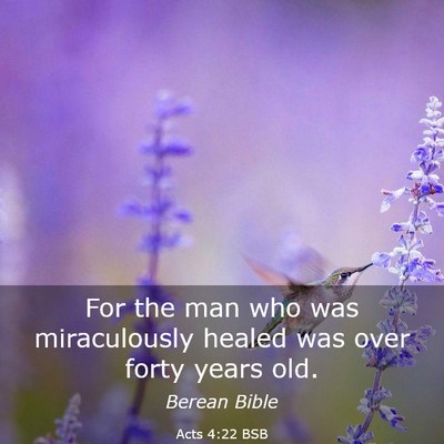 Picture 03 - Acts 4:22 BSB - For the man who was miraculously healed was over - Bible Verse Picture