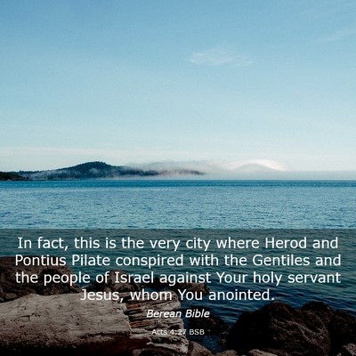 Picture 03 - Acts 4:27 BSB - In fact, this is the very city where Herod and - Bible Verse Picture