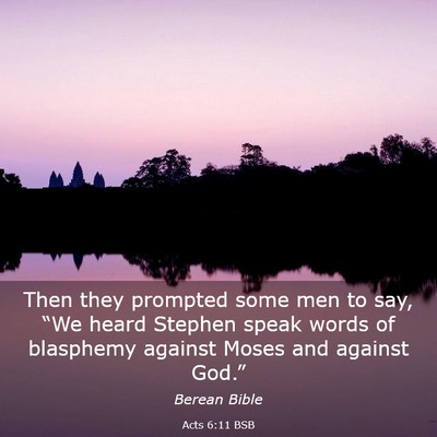 Picture 03 - Acts 6:11 BSB - Then they prompted some men to say, “We heard - Bible Verse Picture