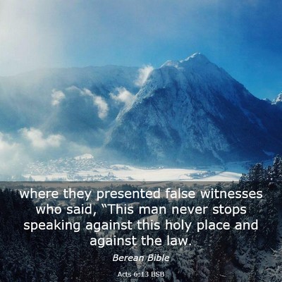 Picture 03 - Acts 6:13 BSB - where they presented false witnesses who said, - Bible Verse Picture